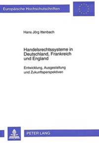 Handelsrechtssysteme in Deutschland, Frankreich Und England