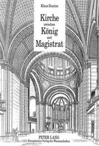 Kirche Zwischen Koenig Und Magistrat