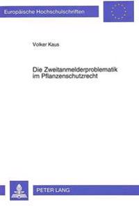 Die Zweitanmelderproblematik Im Pflanzenschutzrecht