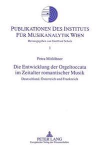 Die Entwicklung Der Orgeltoccata Im Zeitalter Romantischer Musik