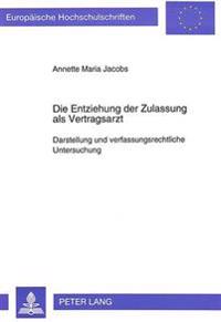 Die Entziehung Der Zulassung ALS Vertragsarzt