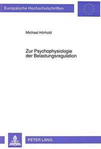 Zur Psychophysiologie Der Belastungsregulation