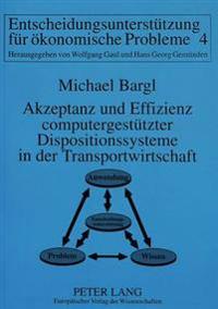 Akzeptanz Und Effizienz Computergestuetzter Dispositionssysteme in Der Transportwirtschaft