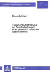 Testamentsvollstreckung Am Gesellschaftsanteil Eines Persoenlich Haftenden Gesellschafters