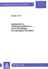 Geldpolitik Im Gefangenendilemma - Zwei Vorschlaege Fuer Rationales Verhalten