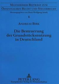 Die Besteuerung Der Grundstuecksnutzung in Deutschland