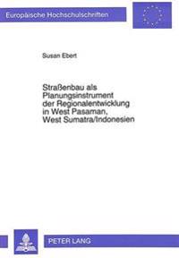 Straßenbau ALS Planungsinstrument Der Regionalentwicklung in West Pasaman, West Sumatra/Indonesien