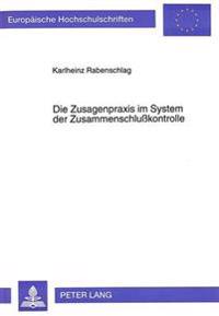 Die Zusagenpraxis Im System Der Zusammenschlußkontrolle