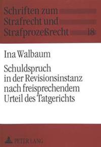 Schuldspruch in Der Revisionsinstanz Nach Freisprechendem Urteil Des Tatgerichts
