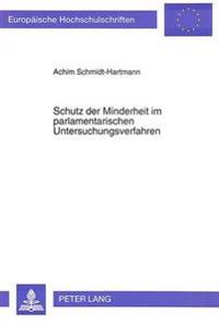 Schutz Der Minderheit Im Parlamentarischen Untersuchungsverfahren