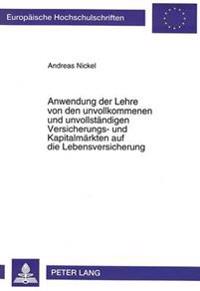 Anwendung Der Lehre Von Den Unvollkommenen Und Unvollstaendigen Versicherungs- Und Kapitalmaerkten Auf Die Lebensversicherung