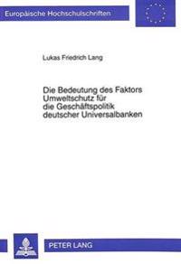 Die Bedeutung Des Faktors Umweltschutz Fuer Die Geschaeftspolitik Deutscher Universalbanken