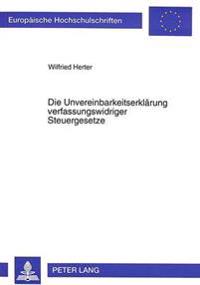 Die Unvereinbarkeitserklaerung Verfassungswidriger Steuergesetze