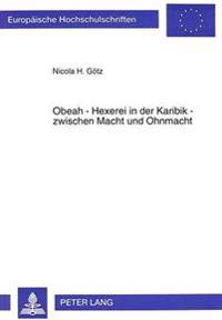 Obeah - Hexerei in Der Karibik - Zwischen Macht Und Ohnmacht