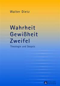 Wahrheit - Gewißheit - Zweifel