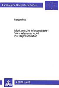 Medizinische Wissensbasen- Vom Wissensmodell Zur Repraesentation