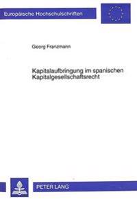 Kapitalaufbringung Im Spanischen Kapitalgesellschaftsrecht