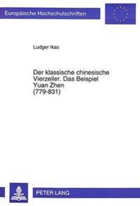 Der Klassische Chinesische Vierzeiler. Das Beispiel Yuan Zhen (779-831)