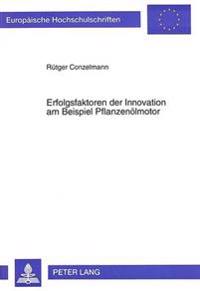 Erfolgsfaktoren Der Innovation Am Beispiel Pflanzenoelmotor