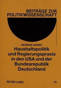 Haushaltspolitik Und Regierungspraxis in Den USA Und Der Bundesrepublik Deutschland
