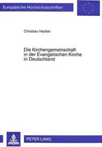 Die Kirchengemeinschaft in Der Evangelischen Kirche in Deutschland