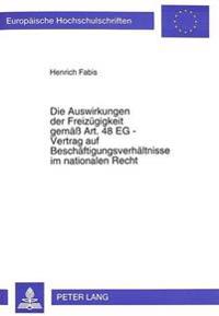 Die Auswirkungen Der Freizuegigkeit Gemaeß Art. 48 Eg - Vertrag Auf Beschaeftigungsverhaeltnisse Im Nationalen Recht
