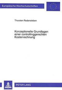 Konzeptionelle Grundlagen Einer Controllinggerechten Kostenrechnung