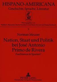 Nation, Staat Und Politik Bei José Antonio Primo de Rivera