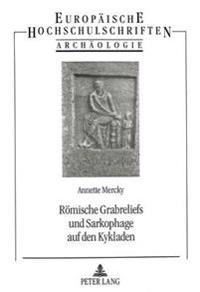 Roemische Grabreliefs Und Sarkophage Auf Den Kykladen