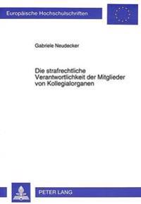 Die Strafrechtliche Verantwortlichkeit Der Mitglieder Von Kollegialorganen