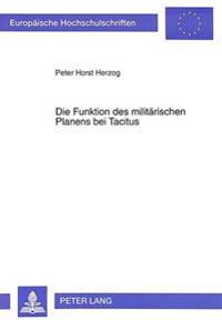 Die Funktion Des Militaerischen Planens Bei Tacitus