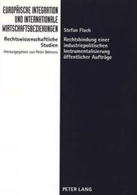 Rechtsbindung Einer Industriepolitischen Instrumentalisierung Oeffentlicher Auftraege