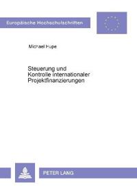 Steuerung Und Kontrolle Internationaler Projektfinanzierungen