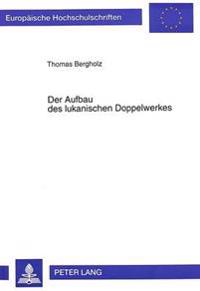 Der Aufbau Des Lukanischen Doppelwerkes