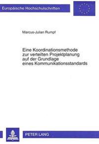 Eine Koordinationsmethode Zur Verteilten Projektplanung Auf Der Grundlage Eines Kommunikationsstandards