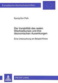 Die Variabilitaet Des Realen Wechselkurses Und Ihre Oekonomischen Auswirkungen