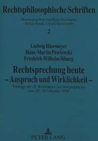 Rechtsprechung Heute - Anspruch Und Wirklichkeit -