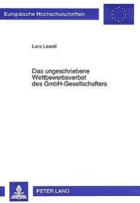 Das Ungeschriebene Wettbewerbsverbot Des Gmbh-Gesellschafters