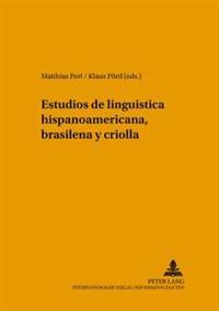 Estudios de Lingueística Hispanoamericana, Brasileña Y Criolla