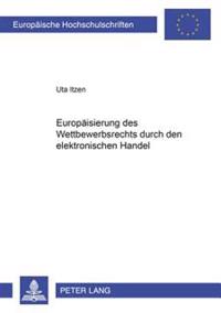 Europaeisierung Des Wettbewerbsrechts Durch Den Elektronischen Handel