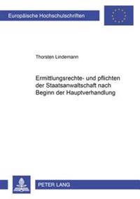 Ermittlungsrechte Und -Pflichten Der Staatsanwaltschaft Nach Beginn Der Hauptverhandlung