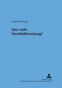 Quo Vadis Wortfeldforschung?