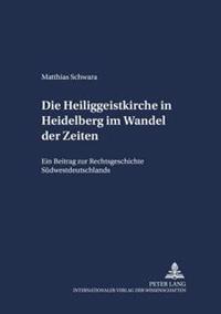 Die Heiliggeistkirche in Heidelberg Im Wandel Der Zeiten