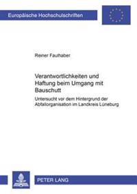 Verantwortlichkeiten Und Haftung Beim Umgang Mit Bauschutt