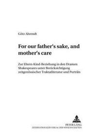 «For Our Father's Sake, and Mother's Care»