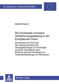 Der Fernabsatz Und Seine Rechtliche Ausgestaltung in Der Europaeischen Union