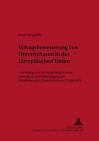 Ertragsbesteuerung Von Unternehmen in Der Europaeischen Union