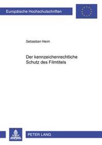 Der Kennzeichenrechtliche Schutz Des Filmtitels