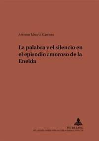 La Palabra Y El Silencio En El Episodio Amoroso de la Eneida