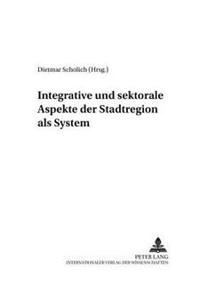 Integrative Und Sektorale Aspekte Der Stadtregion ALS System